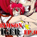 CRIMSON TIGER EP.00 [RJ279858][すたじおペルシャ猫]