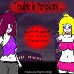 Trouble in Periphery … Catfight to the Death! [RJ292355][PandoraCatfight]