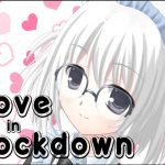 Love in Lockdown – ELLA Version [RJ320503][Melancholy Marionette]