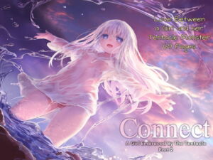 Connect -A Girl Embraced By The Tentacle- Part 2【ENG Ver.】 [RJ413539][KOMOTA]