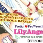 Pretty Pro Wrestlers – Lily Angels 【episode0】 [RJ01022016][ノリコン]