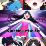 Clubbing with Sis’ [RJ01032987][Novelchef]