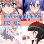 EROPHOGEAR FB_02 [RJ01230370][あこ屋]